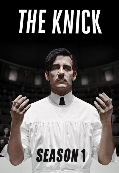 The Knick - Season 1 [241354] (A1630896726) [[TV Shows]] --Plex--